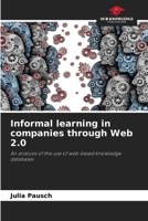 Informal learning in companies through Web 2.0 6209409725 Book Cover