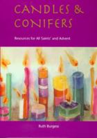 Candles and Conifers: Resources for All Saints' to Advent 1901557960 Book Cover