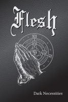 Flesh: Dark Necessities B0DZF56XDX Book Cover