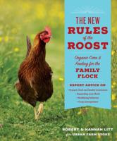 The New Rules of the Roost: Solutions for Long-Term Success with Backyard Chickens 1604698187 Book Cover