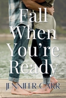 Fall When You're Ready (Real American Country) B0CNYPW67T Book Cover
