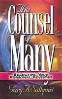 The Counsel of Many: Selecting Your Personal Advisors 1425912656 Book Cover