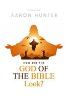 How Did the God of the Bible Look? B0G4T6VD2V Book Cover