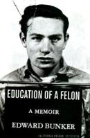 Education of a Felon: A Memoir 0312280769 Book Cover