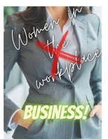 Women in Business- The Path to Becoming a Successful Businesswoman 1312108533 Book Cover