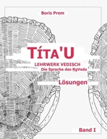 T?ta'u, L?sungen, Band I: Lehrwerk Vedisch, Die Sprache des Rigveda 3753471488 Book Cover