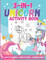3-IN-1 Unicorn Activity Book: Color By Numbers, Learn To Draw, Coloring Pages B08J5HLX4Z Book Cover