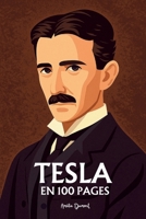 Nikola Tesla: l'essentiel de ses travaux en 100 pages B0FTGJD8PQ Book Cover