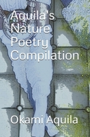 Aquila's Nature Poetry Compilation B08924C4G7 Book Cover