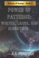 Patterns of Power: Wolves, Lambs, and Algorithms B0DW4GMBGW Book Cover