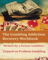 The Gambling Addiction Recovery Workbook: Written by a Former Gamblers B0CFV141VJ Book Cover
