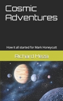 Cosmic Adventures: How it all started for Mark Honeycutt B09M522QY3 Book Cover