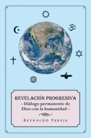 Revelación progresiva: Diálogo permanente de Dios con la humanidad 1506515789 Book Cover