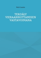 Tekoäly vieraannuttamisen vastavoimana (Finnish Edition) 9528094880 Book Cover