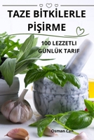Taze Bİtkİlerle PİŞİrme 1835835813 Book Cover