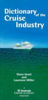 Dictionary of the Cruise Industry: Terms Used in Cruise Industry Management, Operations, Law, Finance, Marketing, Ship Design and Construction 0905597702 Book Cover