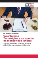 Voluntarismo Tecnológico y sus aporías de reductividad jurídica 6202107014 Book Cover