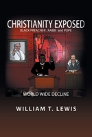 Christianity Exposed: Black Preacher, Rabbi and Pope 1796046450 Book Cover