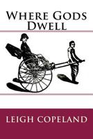 Where Gods Dwell 1530408504 Book Cover