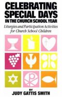 Celebrating Special Days in the Church School Year 0916260143 Book Cover