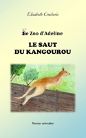 Le zoo d'Adeline : Le saut du kangourou: roman animalier B0CCZZZBRB Book Cover