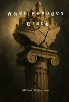 When Facades Crack B0GGQVWX7M Book Cover