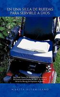 En Una Silla de Ruedas Para Servirle a Dios 1426942176 Book Cover