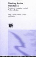 Thinking Arabic Translation (Thinking Translation) 0415705630 Book Cover