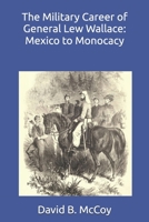 The Military Career of General Lew Wallace: Mexico to Monocacy 1983011010 Book Cover