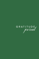 Gratitude Journal: Dark Green Positivity Diary Today I am Grateful for Goal Getter 6x9inch 100 pages 1700731769 Book Cover