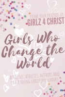 Girls Who Change the World 1690771747 Book Cover