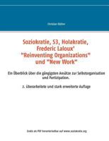 Soziokratie, S3, Holakratie, Frederic Laloux' "Reinventing Organizations" und New Work: Ein Überblick über die gängigsten Ansätze zur Selbstorganisation und Partizipation. 2. überarbeitete und erweite 3752862653 Book Cover