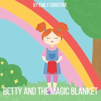 Betty and the magical Blanket B0BRMT2C57 Book Cover