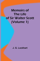 Memoirs of the Life of Sir Walter Scott 9357090150 Book Cover