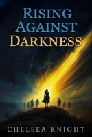 Rising Against Darkness B0G842JS5T Book Cover