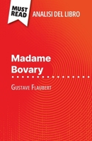 Madame Bovary di Gustave Flaubert (Analisi del libro): Analisi completa e sintesi dettagliata del lavoro (Italian Edition) 2808611080 Book Cover