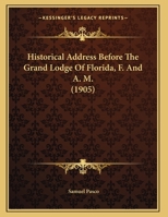 Historical Address Before the Grand Lodge of Florida, F. and A.M 1120199778 Book Cover