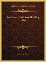 Aue Caesar, God Save The King (1886) 135929791X Book Cover
