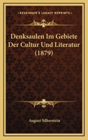 Denksaulen Im Gebiete Der Cultur Und Literatur (1879) 1160423865 Book Cover