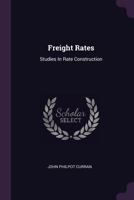 Freight Rates: Studies in Rate Construction 1240132778 Book Cover