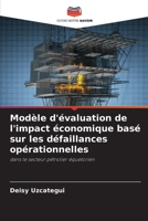 Modèle d'évaluation de l'impact économique basé sur les défaillances opérationnelles (French Edition) 6208545307 Book Cover