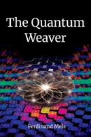The Quantum Weaver 1069484148 Book Cover