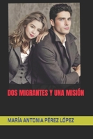 DOS MIGRANTES Y UNA MISIÓN (Spanish Edition) B0F1FST2ZW Book Cover