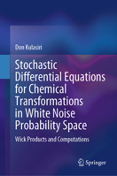 Stochastic Differential Equations for Chemical Transformations in White Noise Probability Space: Wick Products and Computations 9819793912 Book Cover