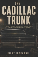 The Trunk on Savage Street: Robert Donati, the 1990 Boston Museum Heist, and an Unsolved Murder in Revere B0HGCSVMXX Book Cover