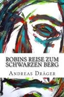 Robins Reise zum schwarzen Berg 148484100X Book Cover