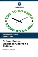 Grüner Beton: Eingliederung von E-Abfällen 620258730X Book Cover