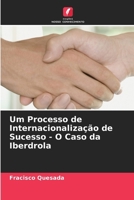 Um Processo de Internacionalização de Sucesso - O Caso da Iberdrola (Portuguese Edition) 6208110483 Book Cover