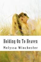 Holding on to Heaven 0993621414 Book Cover