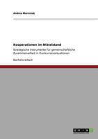 Kooperationen im Mittelstand: Strategische Instrumente für gemeinschaftliche Zusammenarbeit in Konkurrenzsituationen 3640728971 Book Cover